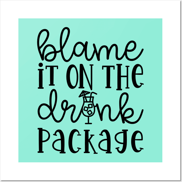 Blame It On the Drink Package Cruise Vacation Funny Wall Art by GlimmerDesigns